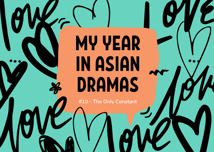 My Year in Asian Dramas 10 – The Only Constant