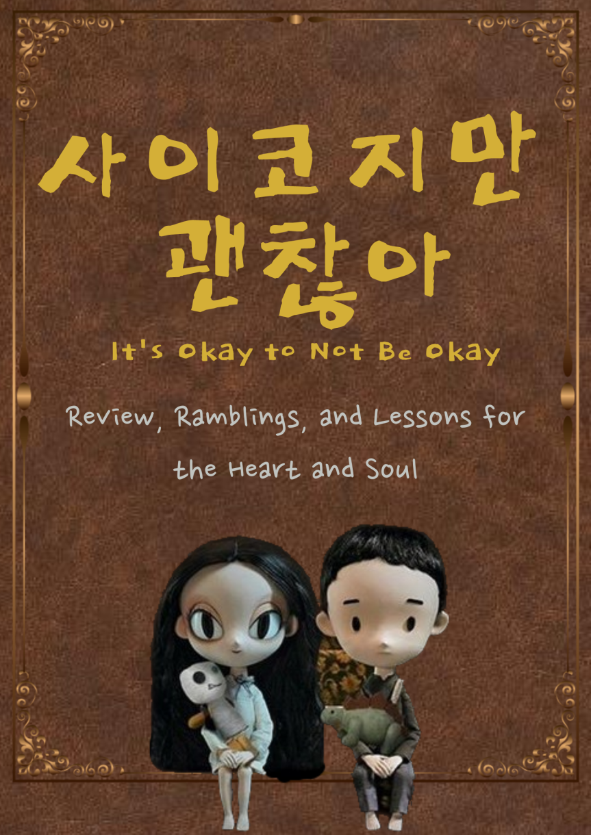 It’s Okay to Not Be Okay | Review, Ramblings, and Lessons for the Heart and Soul