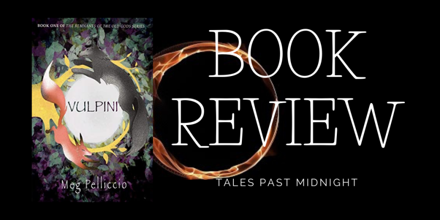 Book Review | Vulpini (The Remnants of the Old Gods #1) by Meg Pelliccio